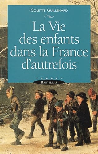 La vie des enfants dans la France d'autrefois Contemporary literature