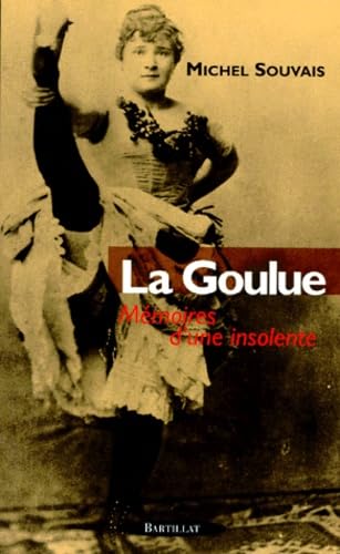 LA GOULUE MEMOIRES D UNE INSOLENTE Memories