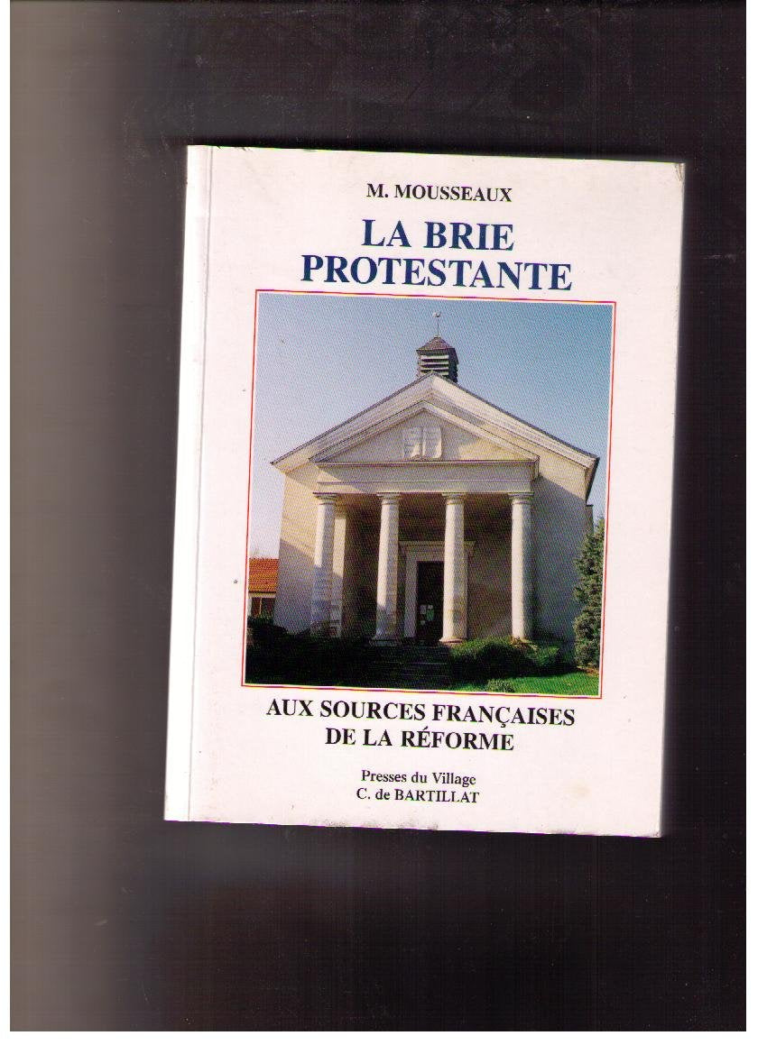 La brie protestante aux sources française de la reforme Books