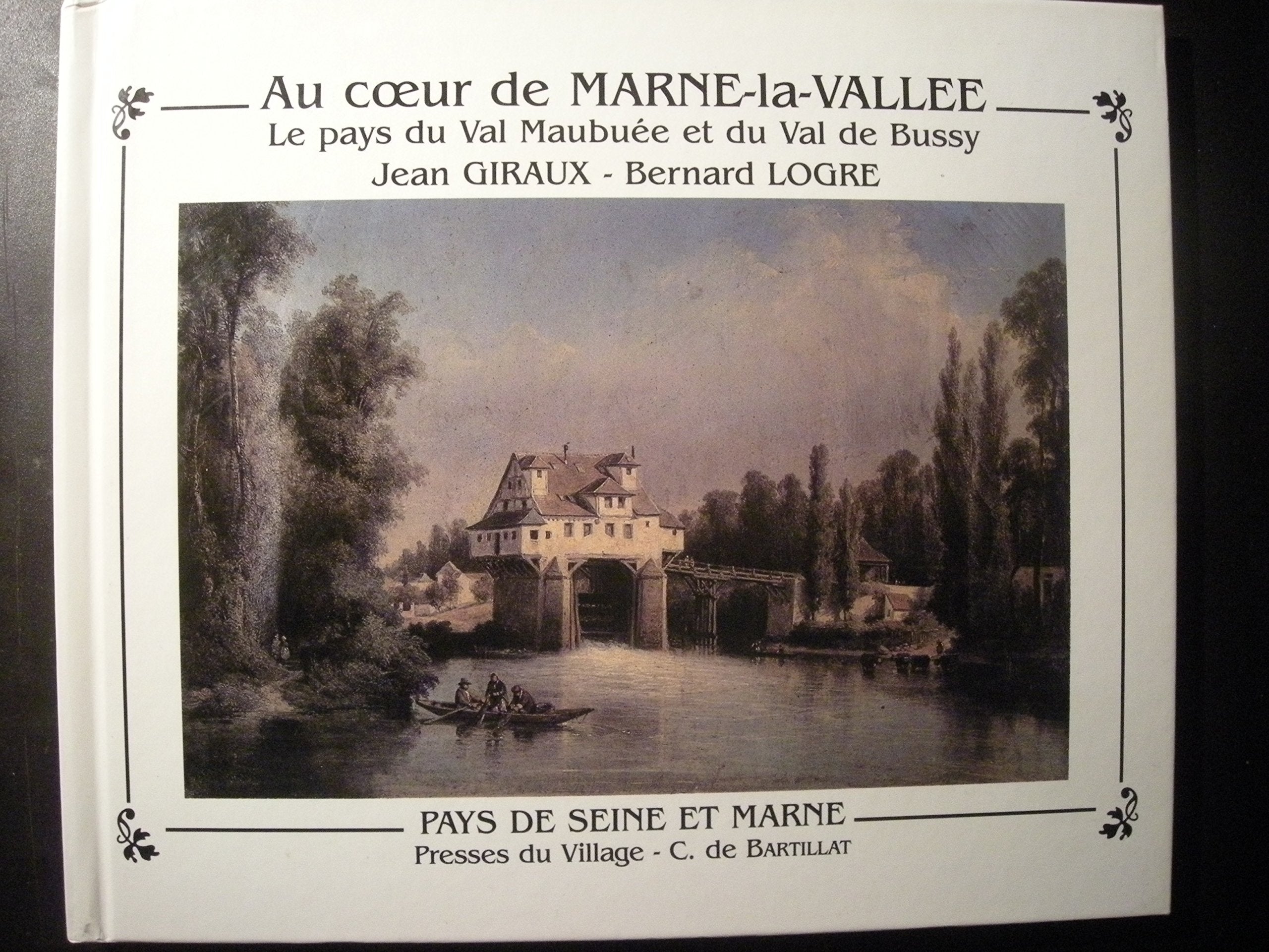 Au coeur de Marne-la-Vallée : Le pays du val Maubuée et du val de Bussy (Pays de Seine-et-Marne) Books