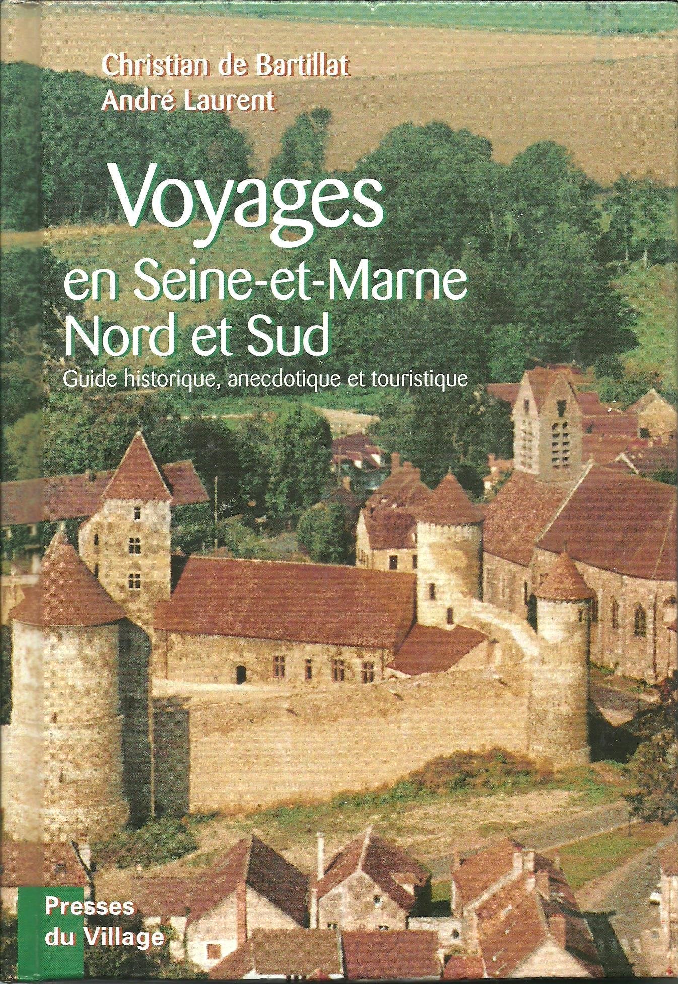 Voyages en Seine-et-Marne, Nord et sud, Guide historique, anecdotique et touristique Books