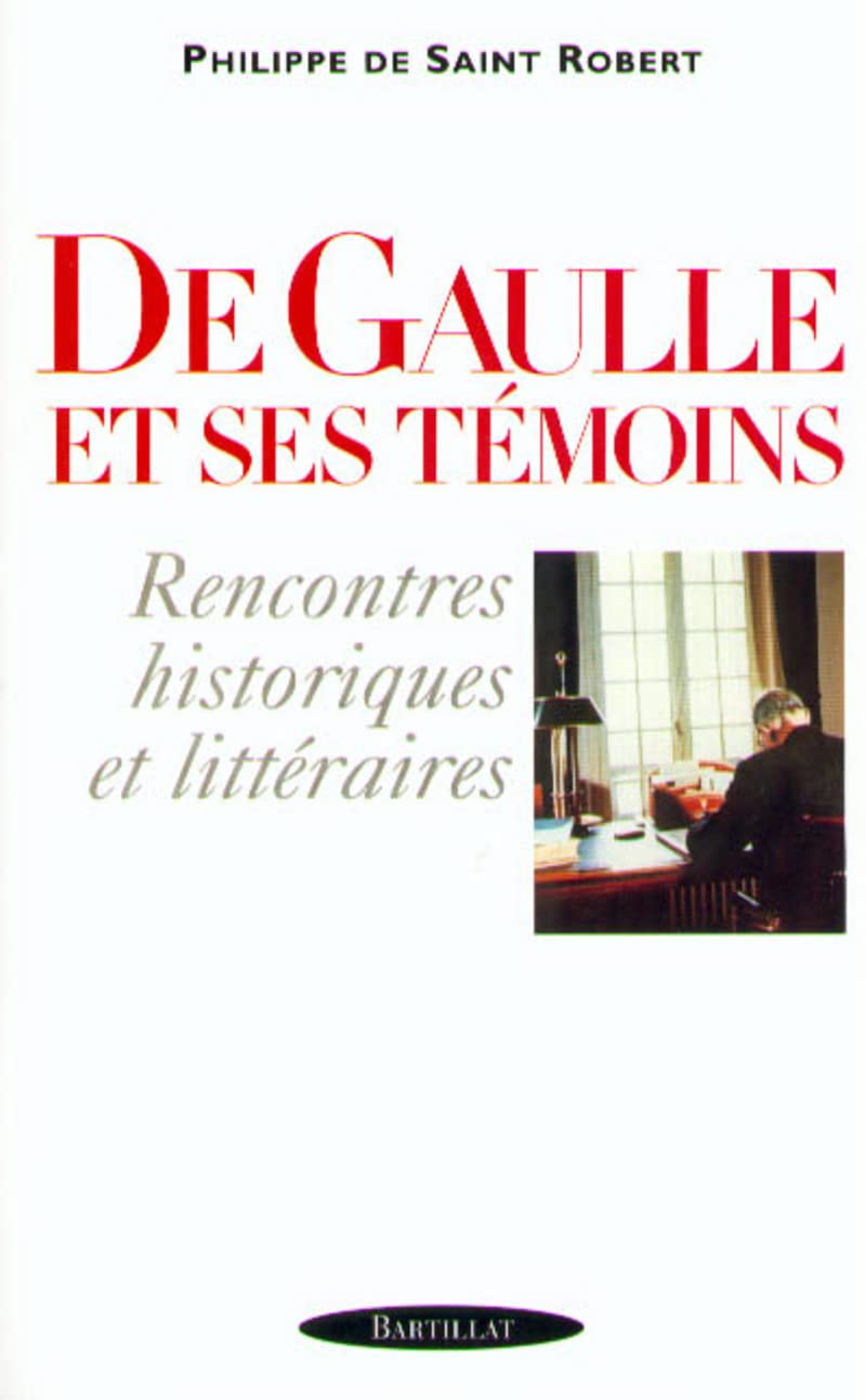 De Gaulle et ses témoins. Rencontres historiques et littéraires book