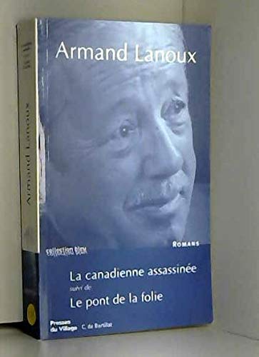La canadienne assassinée Suivi de Le pont de la folie (Collection Bleu) book