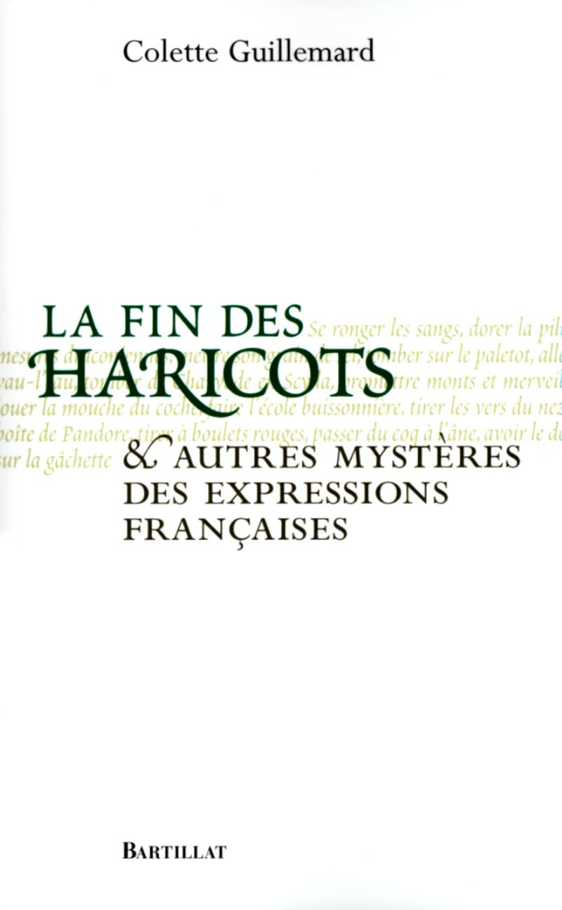 La Fin des haricots et autres mystères des expressions françaises book