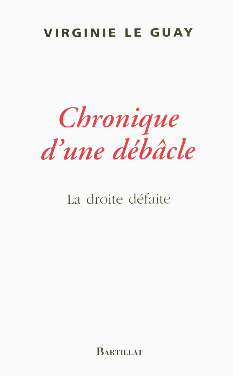 Chronique d'une débacle : La Droite défaite book