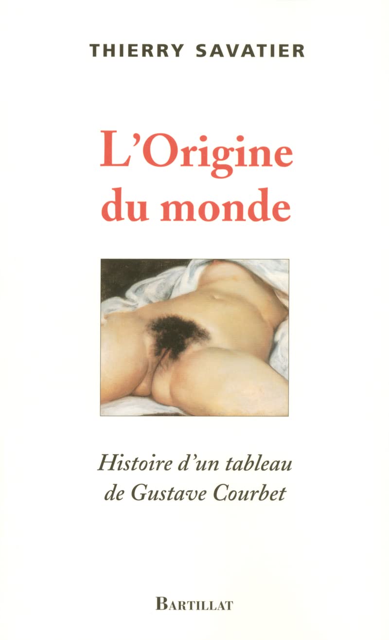 L'ORIGINE DU MONDE HISTOIRE D'UN TABLEAU DE GUSTAVE COURBET book