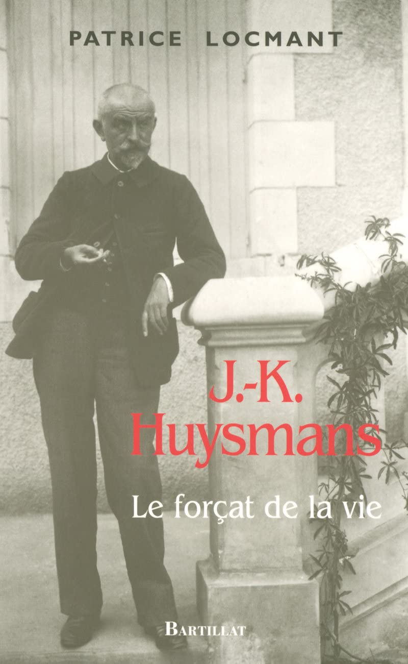 Joris-Karl (J.-K.) Huysmans, le forçat de la vie book