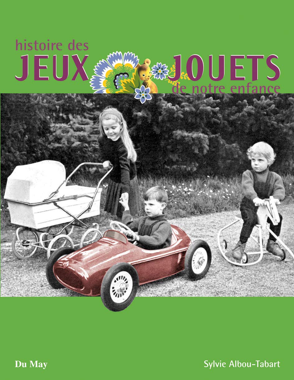Histoire des jeux et jouets de notre enfance Books