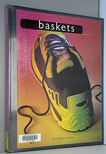 Baskets. Une Histoire Des Chaussures De Sport, De Ville book