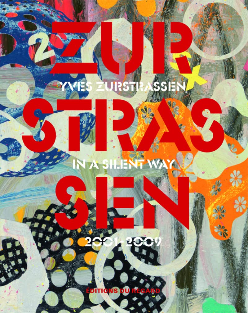 Yves Zurstrassen. In a silent way. 2001-2009 book