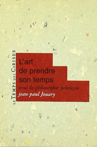 L'art de prendre son temps : Essai de philosophie politique book