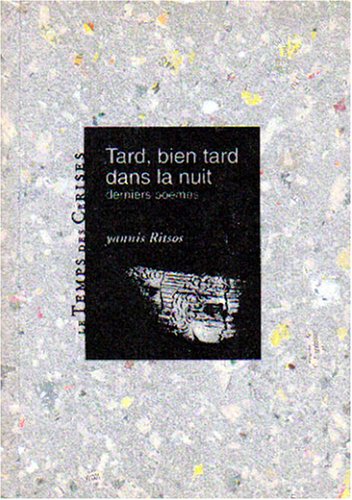 Tard, bien tard dans la nuit : Derniers poèmes book