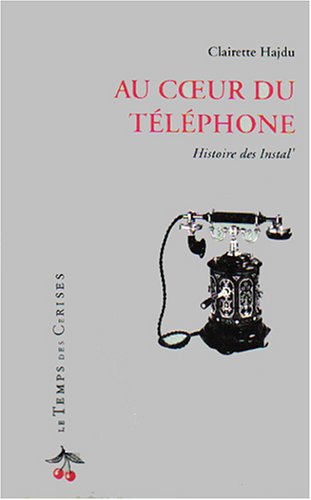 Au coeur du téléphone : Histoire des instal' book