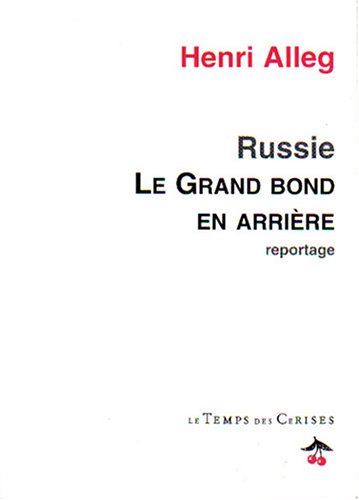 Le grand bond en arrière : reportage dans une Russie de ruines et d'espérance Books