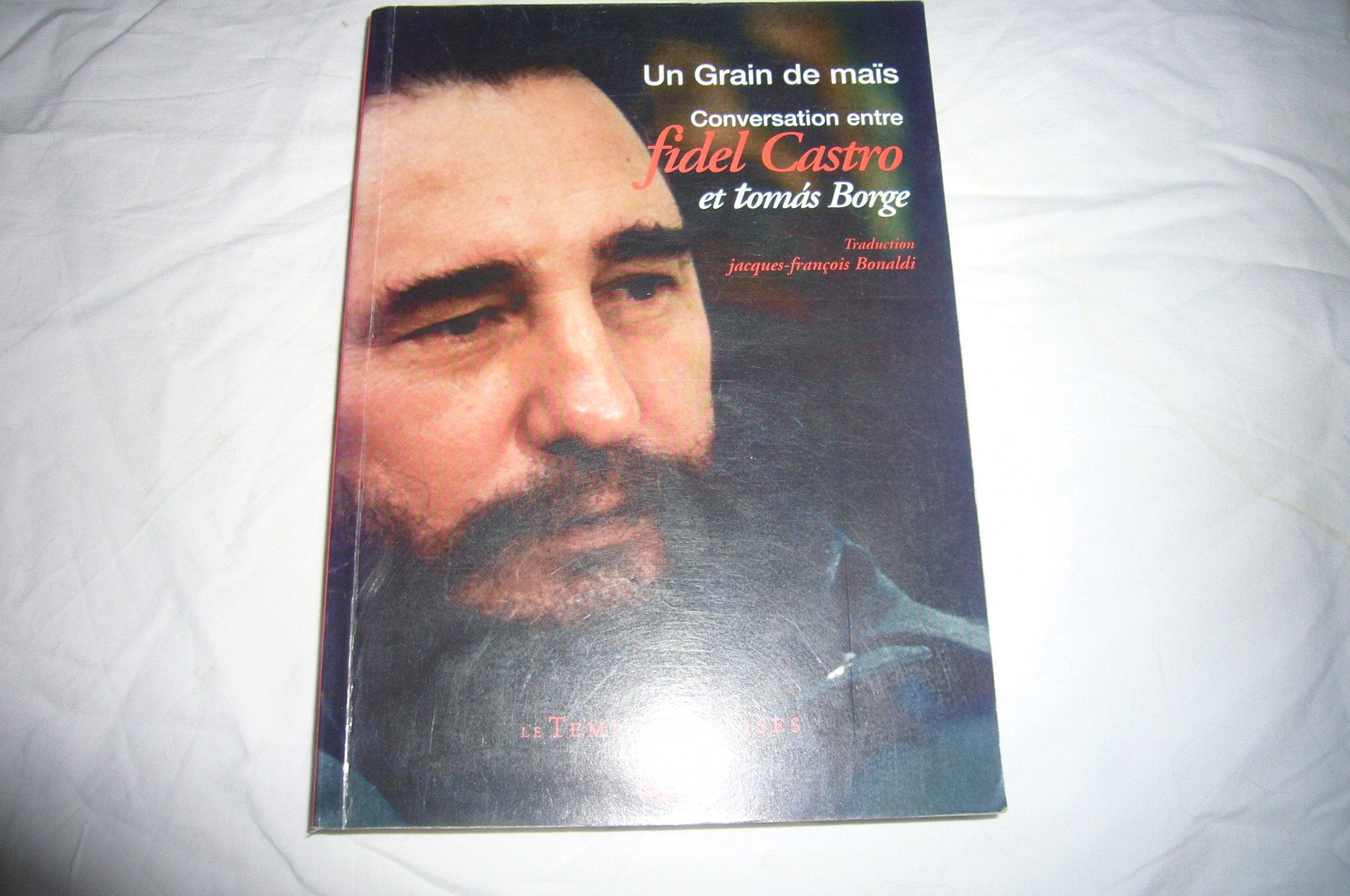 Un grain de maïs: Conversation entre Fidel Castro et Tomas Borge Classics