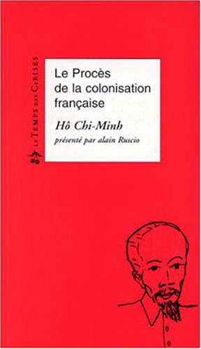 Le procès de la colonisation française : Hô Chi-Minh book