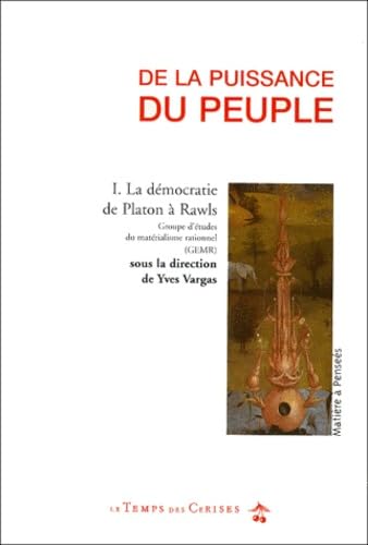 De la puissance du peuple, tome 1 : La démocratie de Platon à Rawls book