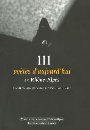 111 poètes d'aujourd'hui en Rhône-Alpes book