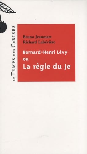 Bernard-Henri Lévy, ou La règle du je book