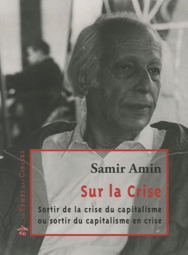 Sur la crise: Sortir de la crise du capitalisme ou sortir du capitalisme en crise book