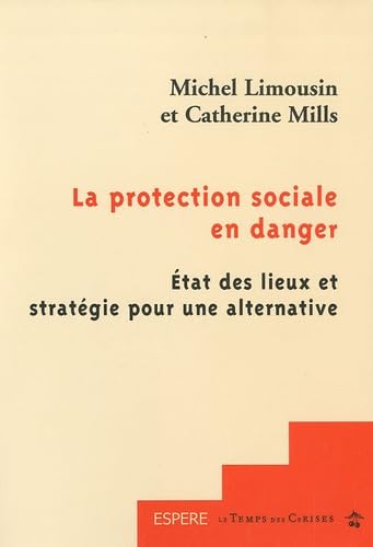 La protection sociale en danger: Etat des lieux et stratégie pour une alternative book