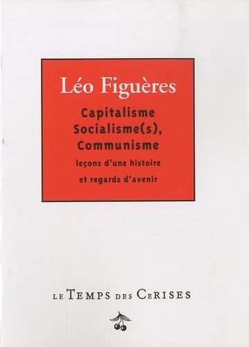Capitalisme, Socialisme(s), Communisme: Leçons d'une histoire et regards d'avenir book