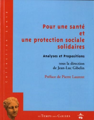 Pour une santé et une protection sociale solidaires: Analyses et Propositions book
