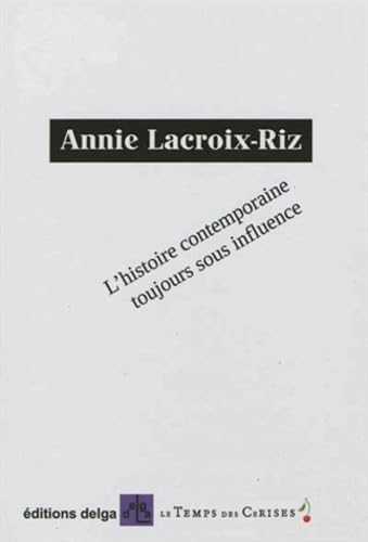 L'histoire contemporaine toujours sous influence book