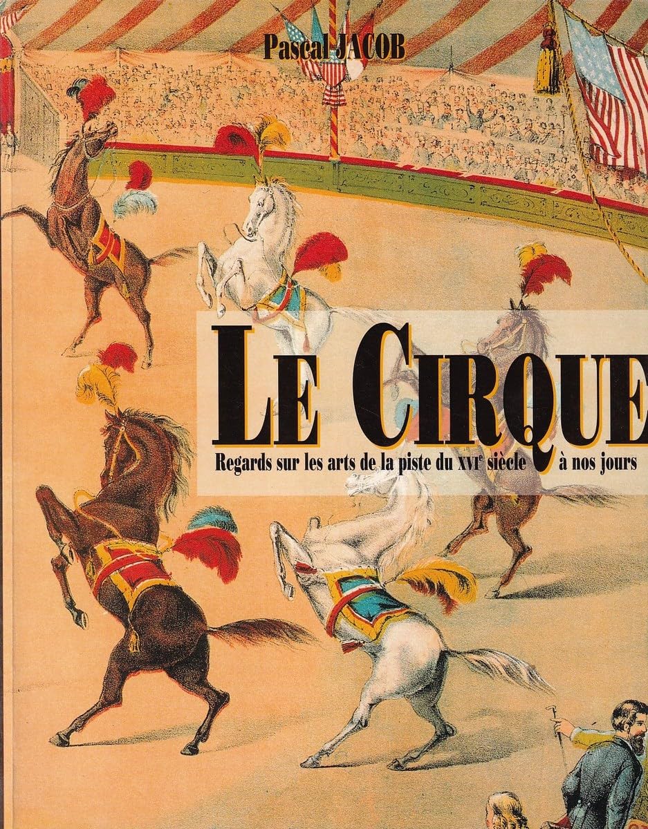 Le cirque : regards sur les arts de la piste du XVIe siècle à nos jours Film, Art & Culture