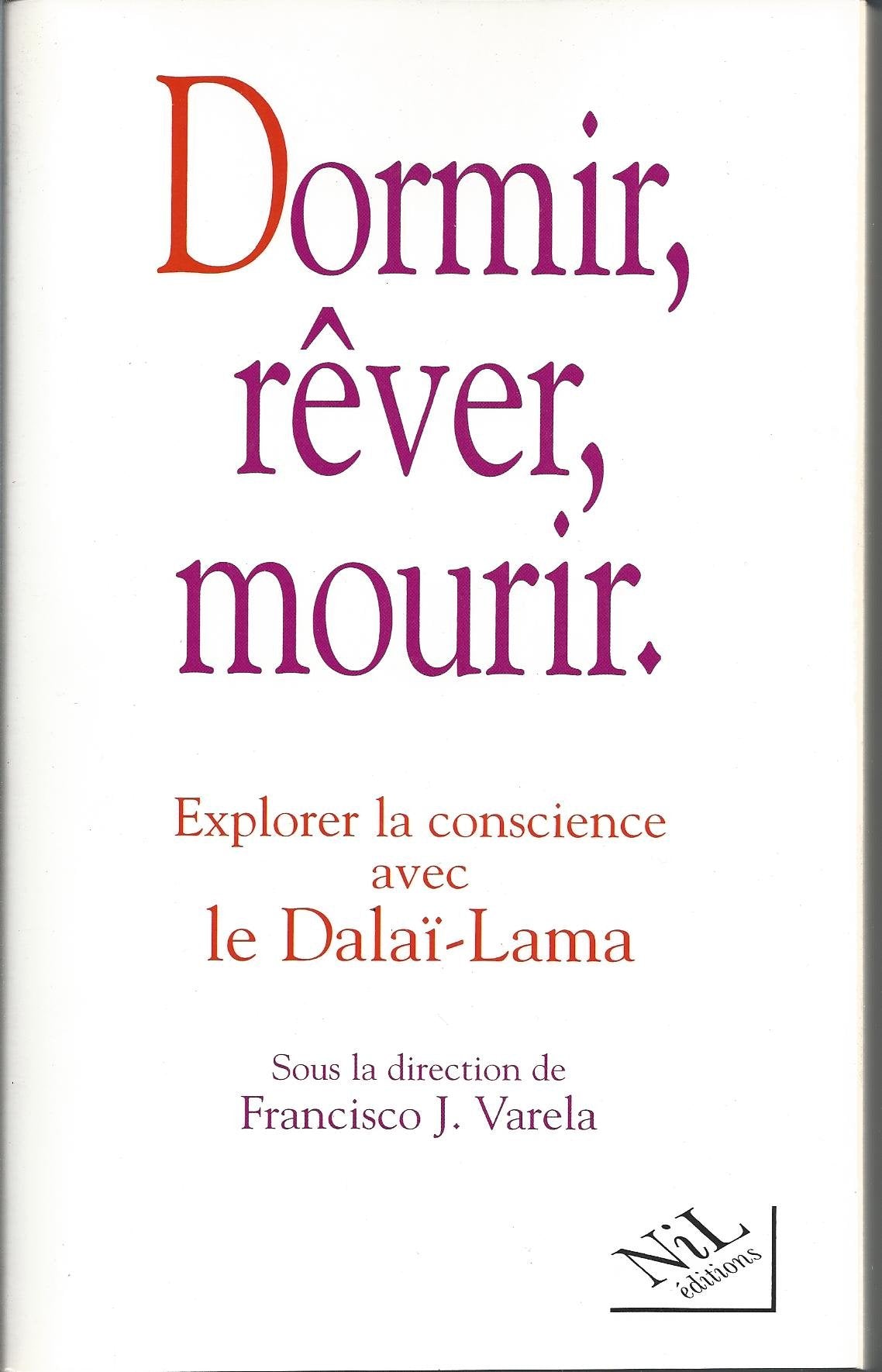 Dormir, rêver, mourir : Explorer la conscience avec le dalaï-lama book