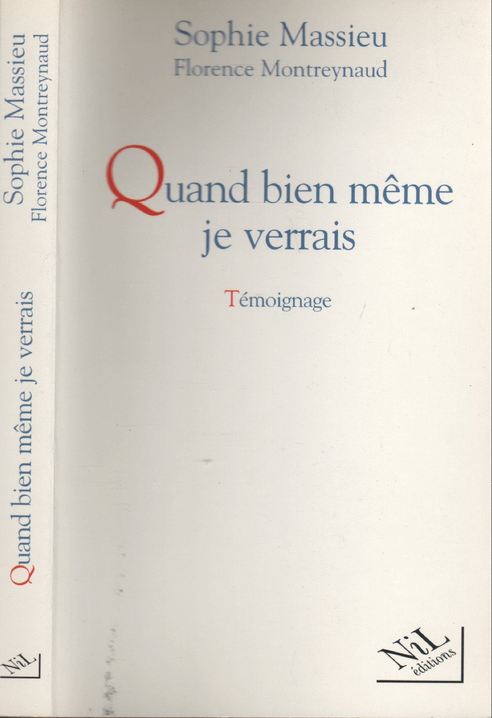 QUAND BIEN MEME JE VERRAIS.: Témoignage book