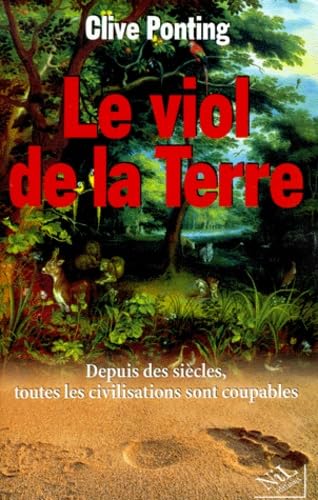 LE VIOL DE LA TERRE.: Depuis des siècles, toutes les civilisations sont coupables book