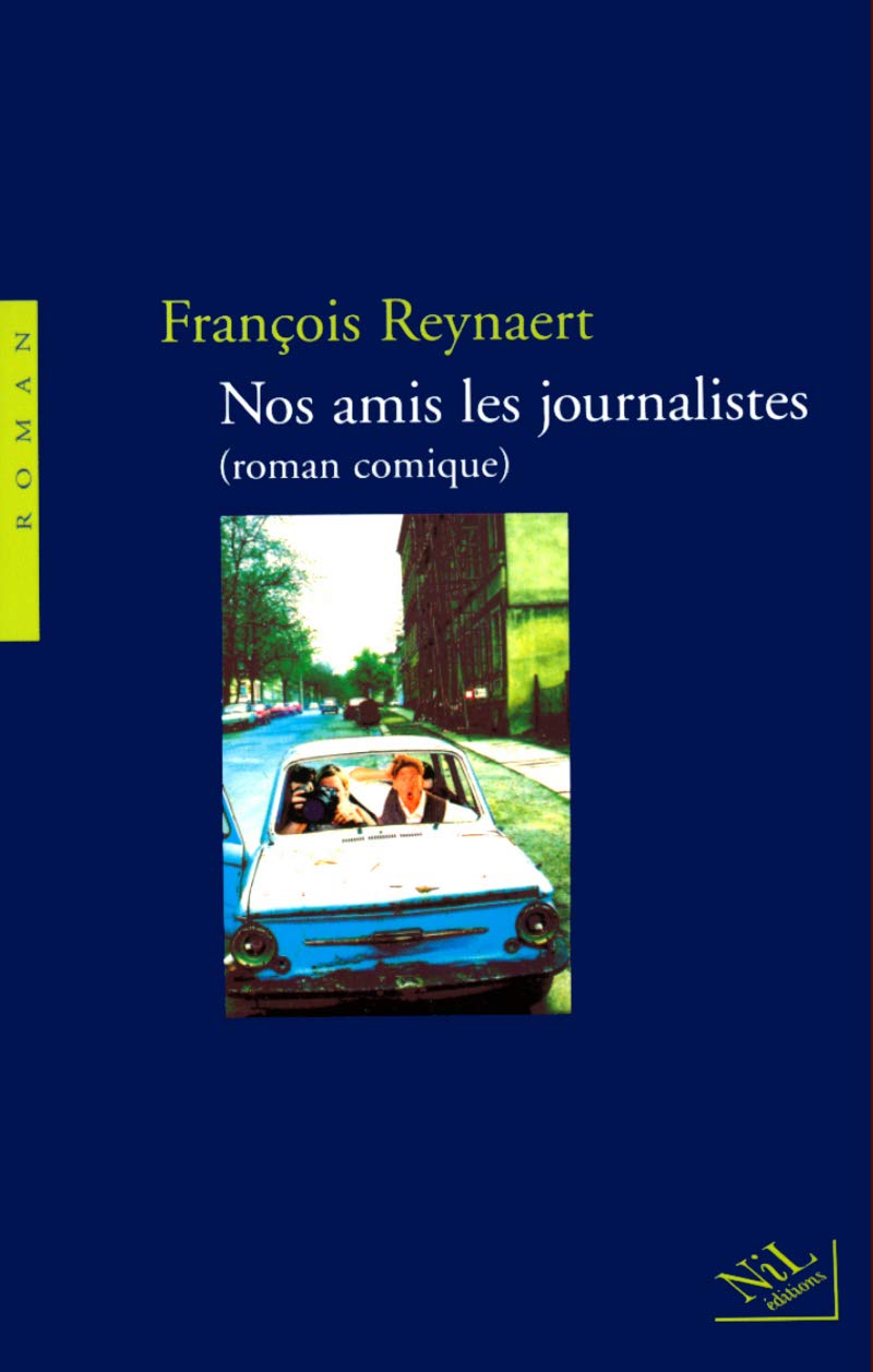 Nos amis les journalistes (roman comique) Contemporary literature