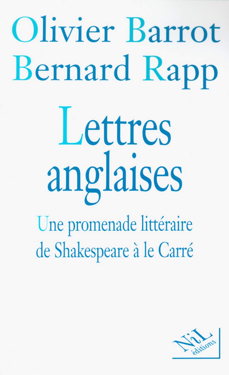 Lettres anglaises: Une promenade littéraire de Shakespeare à le Carré Contemporary literature