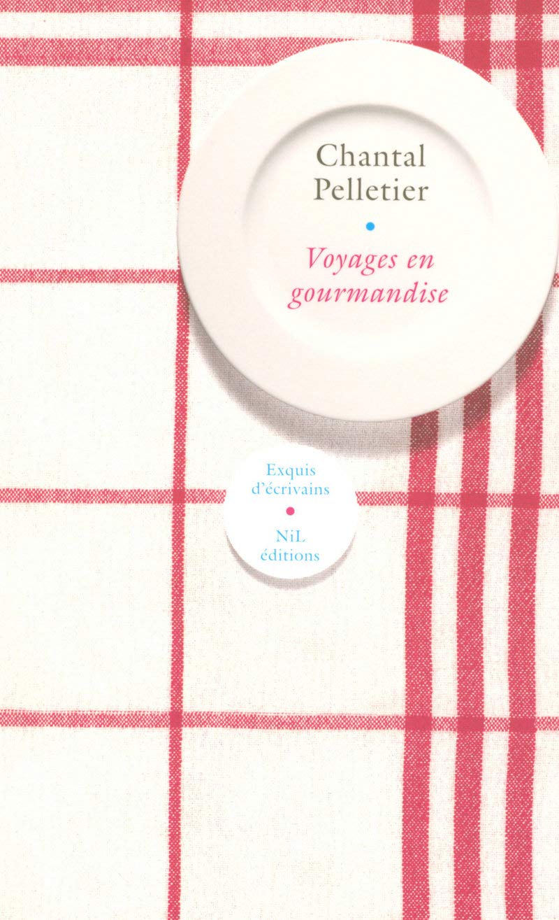 Voyages en gourmandise - NE Contemporary literature