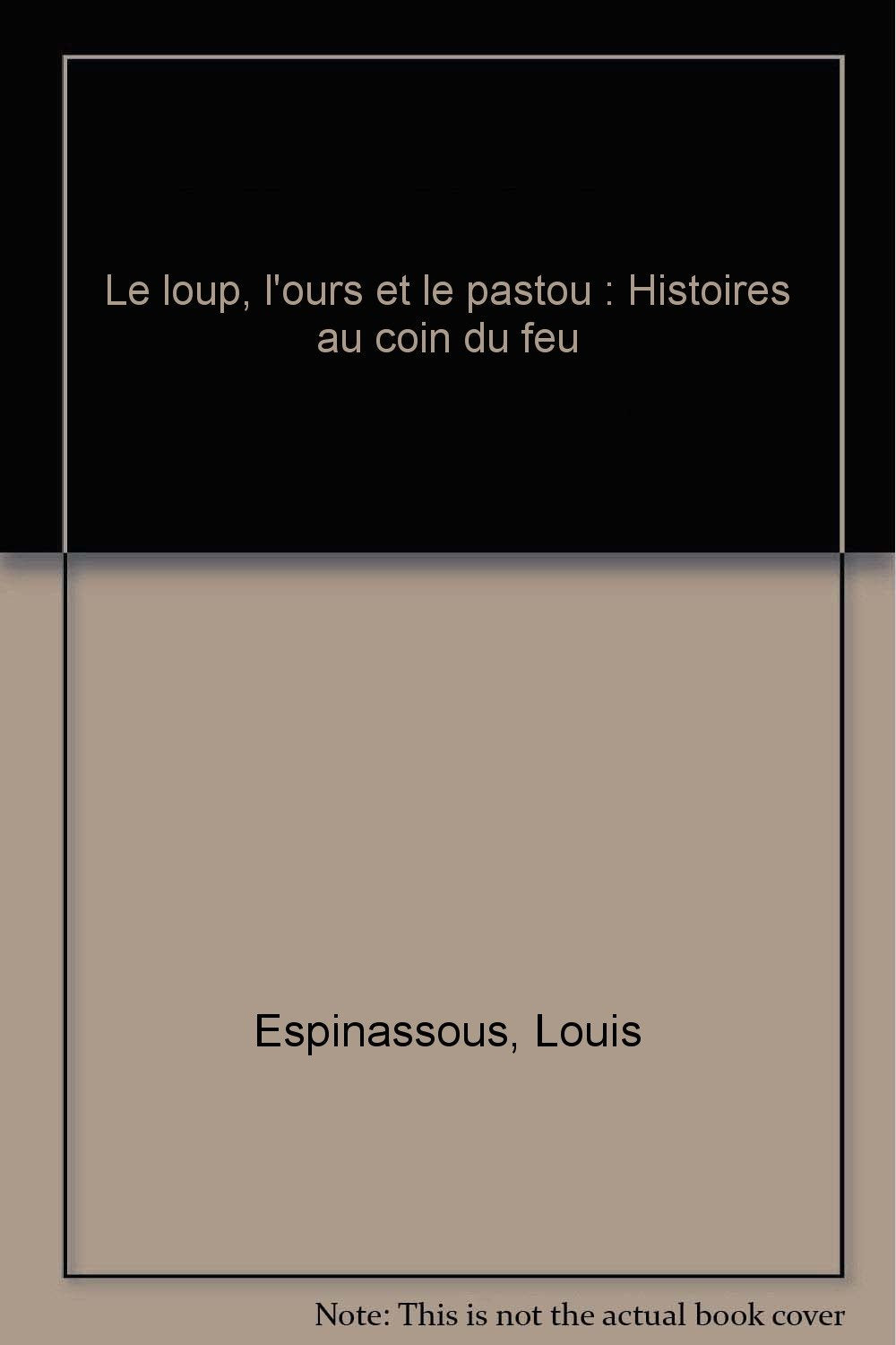 Le loup, l'ours et le pastou: Histoires au coin du feu book
