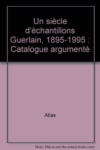 Un siècle d'échantillons Guerlain, 1895-1995: Catalogue argumenté Books