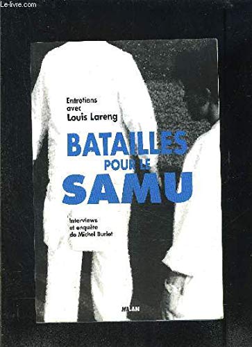 Batailles pour le SAMU: Entretiens avec Louis Lareng book
