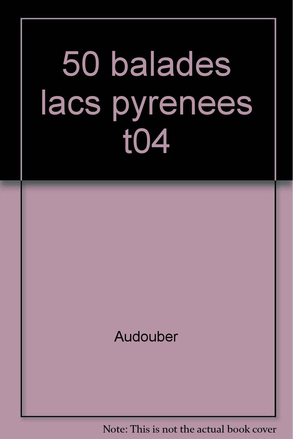 Vers les lacs des Pyrénées : 50 balades et randonnées. Vol. 2-2. Du Val d'Aran à la Méditerranée Books