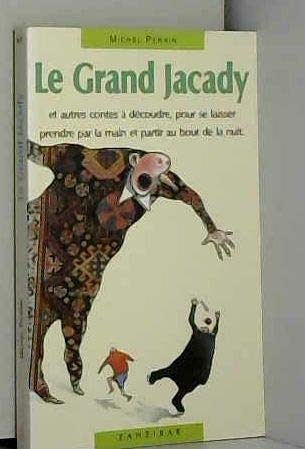 Le grand Jacady : et autres contes à découdre Books