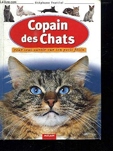 Copain des Chats: Pour tout savoir sur ton petit félin Books