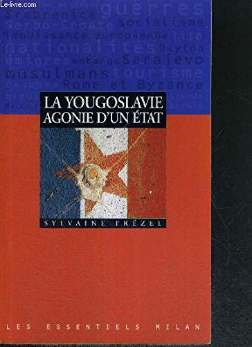La Yougoslavie: Agonie d'un État Books