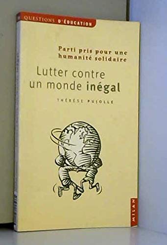 Lutter Contre Un Monde Inegal. Parti Pris Pour Une Humanite Solidaire Books