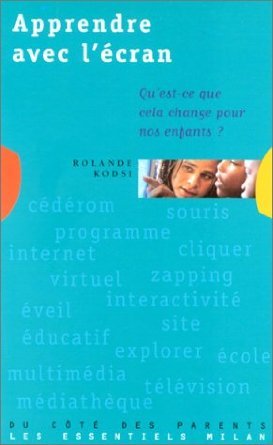 Apprendre avec l'écran : Qu'est-ce que ça change pour nos enfants ? book
