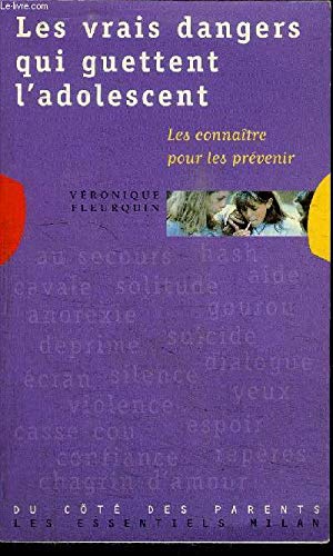 Les Vrais Dangers Qui Guettent L'Adolescent. Les Connaitre Pour Les Prevenir book