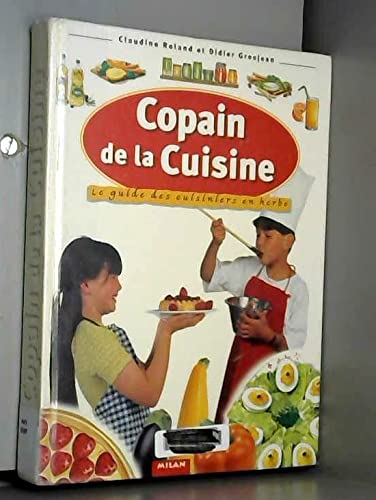 Copain de la cuisine: Le guide des cuisiniers en herbe Books