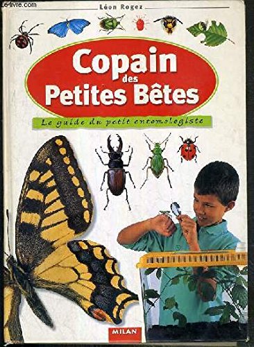 Copain des petites bêtes: Le guide du petit entomologiste Books