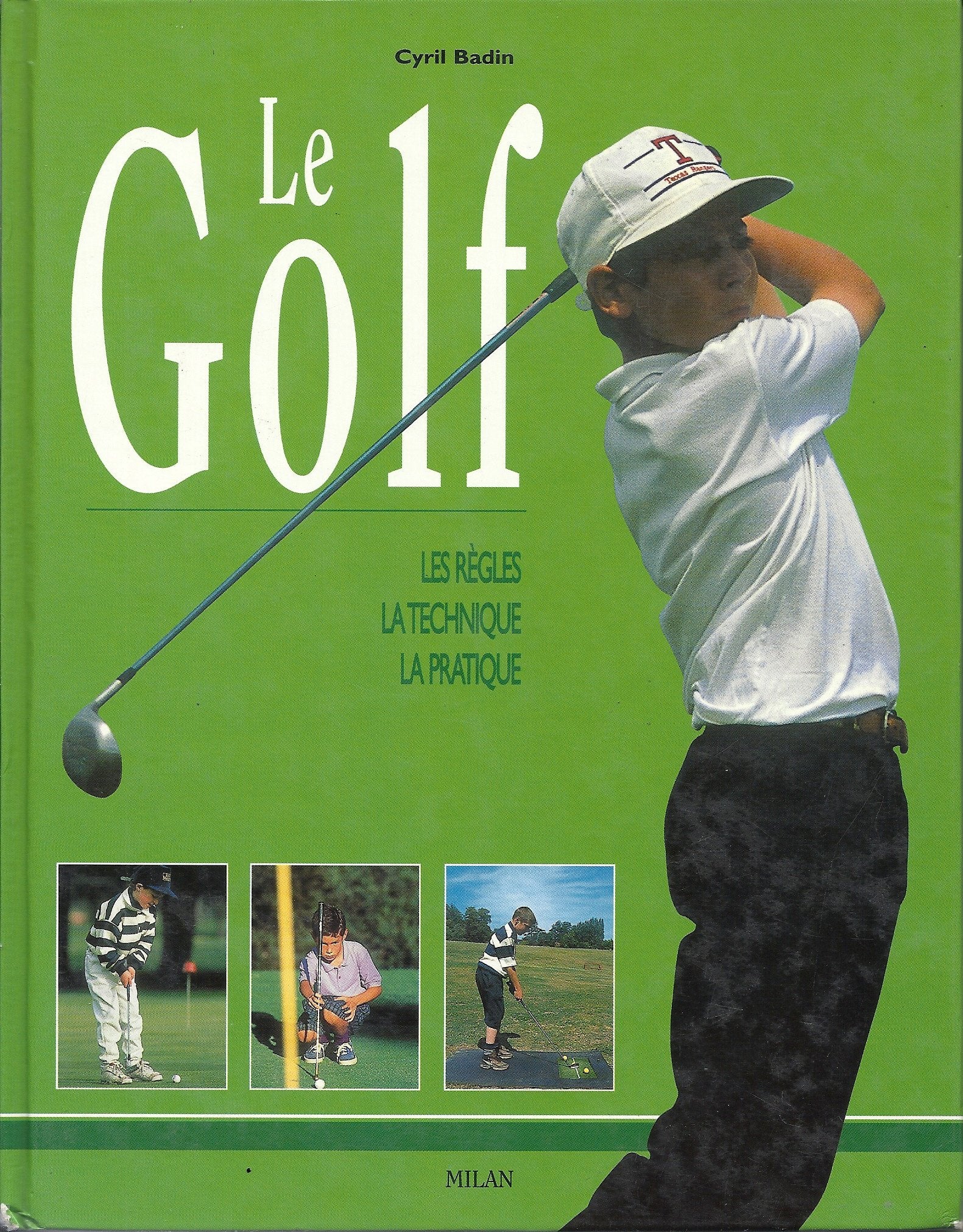 Le Golf : Les Règles - La Technique - La Pratique book