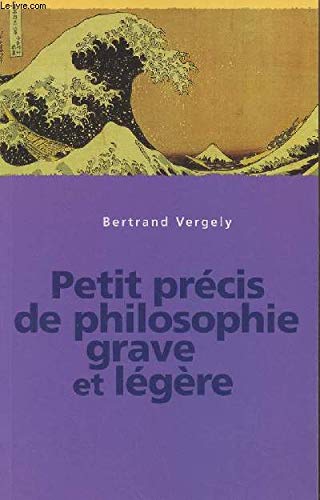 Petit précis de philosophie grave et légère Books