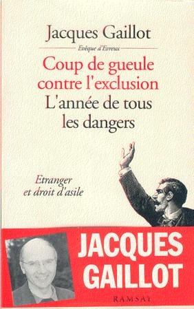 Coup de gueule contre l'exclusion - L'année de tous les dangers - - Etranger et droit d'asile book